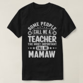 Sommige mensen noemen me een leraar MAW T-shirt (Design voorkant)