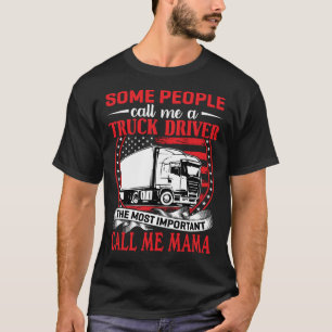 Sommige mensen noemen me een vrachtwagenchauffeur t-shirt
