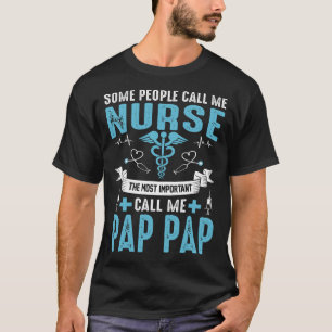 Sommige mensen noemen me verpleegkundige PAP T-shirt