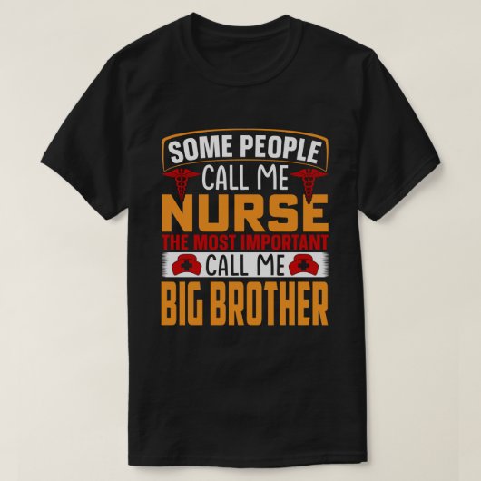 Sommige mensen noemen me verpleegster BIG BROER T-shirt (Design voorkant)