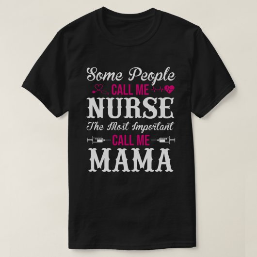 Sommige mensen noemen me verpleegster MAMA T-shirt (Design voorkant)