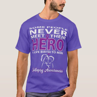 Sommige Mensen Ontmoeten Hun Held Nooit - Epilepsi T-shirt