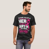 Sommige mensen ontmoeten hun heldenborstbewustzijn t-shirt (Voorkant volledig)
