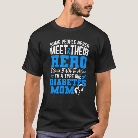 Sommige mensen ontmoeten hun Hero Diabetes T1D Mam T-shirt (Voorkant)