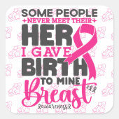 Sommige mensen ontmoeten nooit borstkanker onderst vierkante sticker (Voorkant)