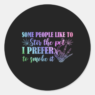 Sommige mensen roeren graag de pot die ik liever r ronde sticker