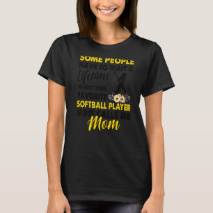 Sommige mensen wachten op een leven om hun softbal t-shirt