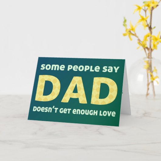 Sommige mensen zeggen dat papa niet genoeg liefde kaart (Gele Bloem)