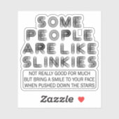 Sommige Mensen Zijn Als Slinkies Grappig Sarcasme Sticker (Vel)