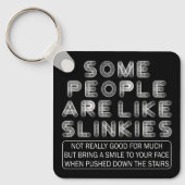 Sommige mensen zijn als Slinkies sarcastisch citaa Sleutelhanger (Voorkant)