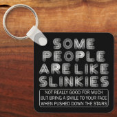 Sommige mensen zijn als Slinkies sarcastisch citaa Sleutelhanger (Voorkant)