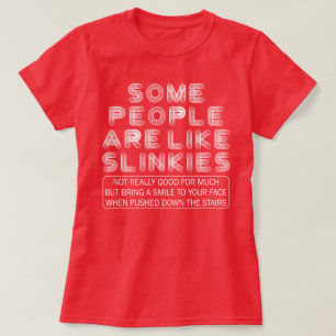 Sommige mensen zijn als Slinkies sarcastisch citaa T-shirt