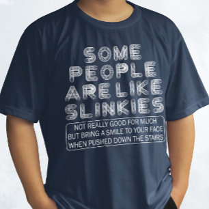 Sommige mensen zijn als Slinkies sarcastisch citaa T-shirt
