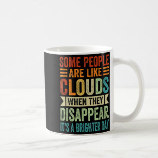 Sommige Mensen Zijn Als Wolken - Grappig Sarcasme Koffiemok