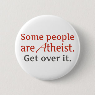 Sommige mensen zijn atheïst. Ga er over. Ronde Button 5,7 Cm