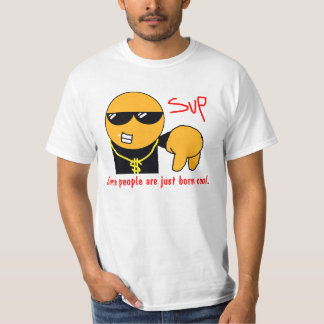 Sommige mensen zijn gewoon cool geboren. t-shirt