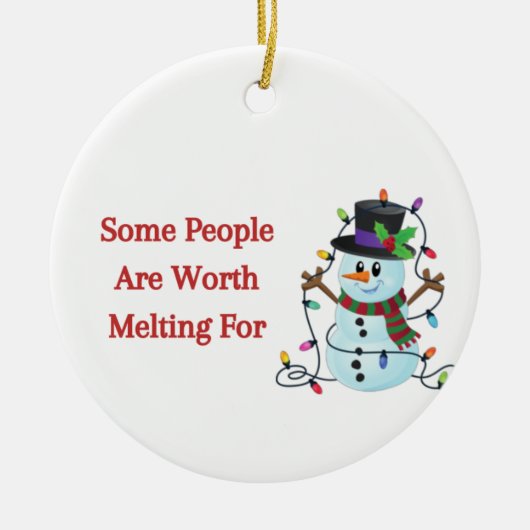 Sommige mensen zijn het waard om voor te smelten o keramisch ornament (Voorkant)
