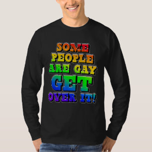 Sommige mensen zijn homo's krijgen over het LGBT P T-shirt