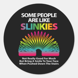Sommige mensen zijn net als Slinkies of Persoon Ronde Sticker