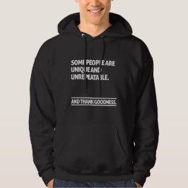 Sommige mensen zijn uniek en onnavolgbaar hoodie