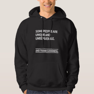 Sommige mensen zijn uniek en onnavolgbaar hoodie