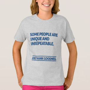 Sommige mensen zijn uniek en onnavolgbaar t-shirt