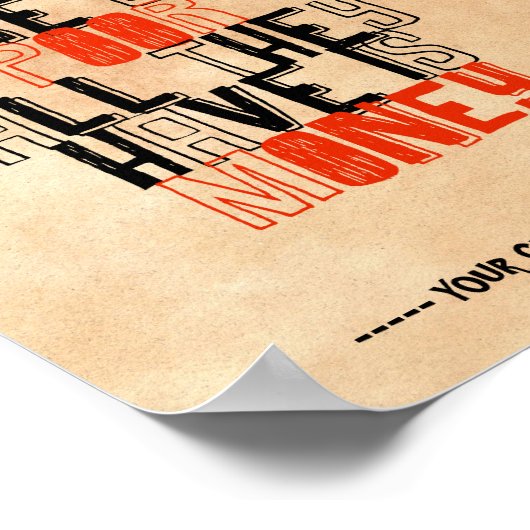 Sommige mensen zijn zo arm dat ze alleen maar geld poster (Hoek)