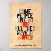 Sommige mensen zijn zo arm dat ze alleen maar geld poster (Voorkant)