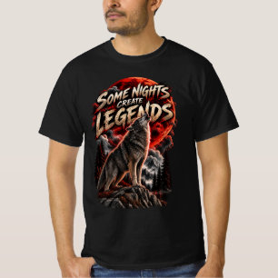 Sommige Nachten Creëren Legenden Wolf Rode Maan Go T-shirt