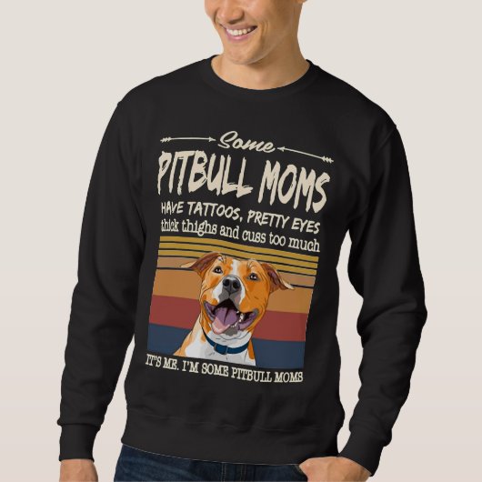 Sommige Pitbull moeders hebben Tattoos ogen dik T Trui (Voorkant)