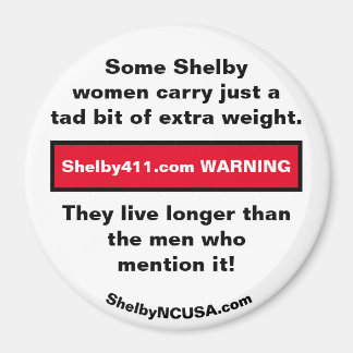 Sommige Shelby vrouwen dragen ... Magneet