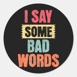 Sommige slechte woorden Volwassenen humor Funny sa Ronde Sticker