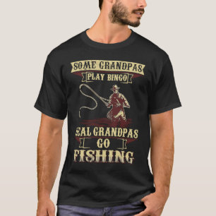 Sommige Spelen Bingo Echte Opa's Gaan Vissen T-shirt