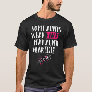Sommige tantes Draag Pink Real Tantes Draag Ink - T-shirt
