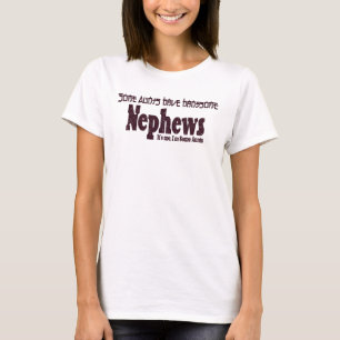 Sommige tantes hebben knappe neefjes grappig citaa t-shirt