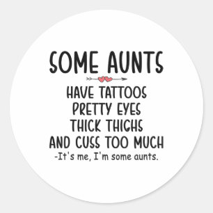 Sommige tantes hebben Tattoo ogen dik Ronde Sticker