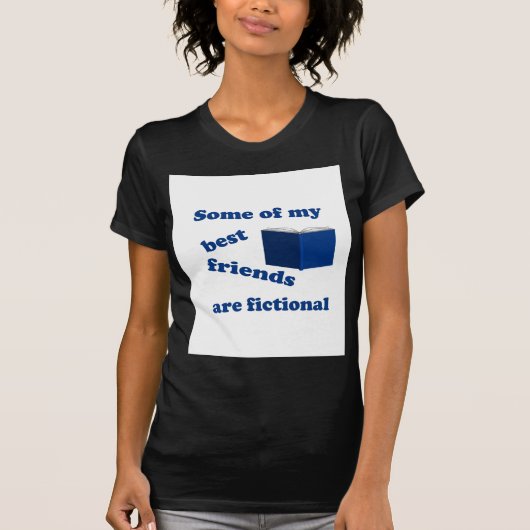 Sommige van mijn beste vrienden zijn fictief t-shirt (Voorkant)