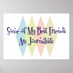 Sommige van mijn beste vrienden zijn journalisten poster