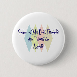 Sommige van mijn beste vrienden zijn verzekeringsa ronde button 5,7 cm