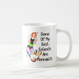Sommige van mijn beste vrienden zijn zeemeerminnen koffiemok
