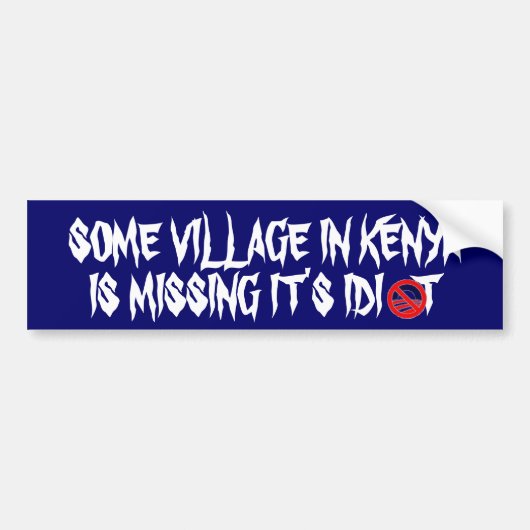 SOMMIGE VILLAGE IN KENIA VERMIST HET... BUMPERSTICKER (Voorkant)