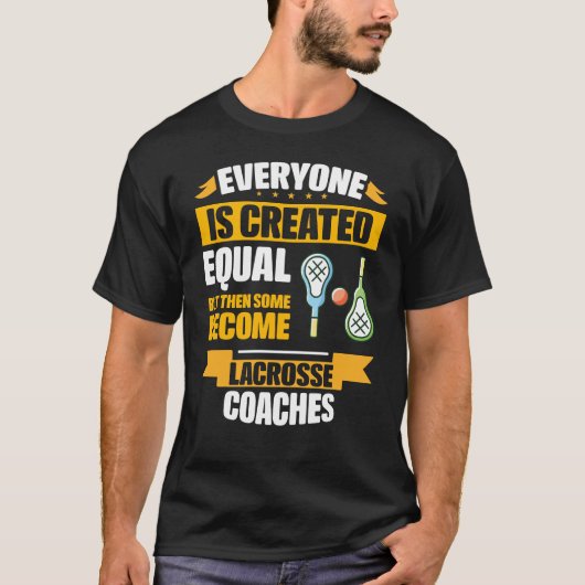 Sommige worden Lacrosse Coaches grappig T-shirt (Voorkant)