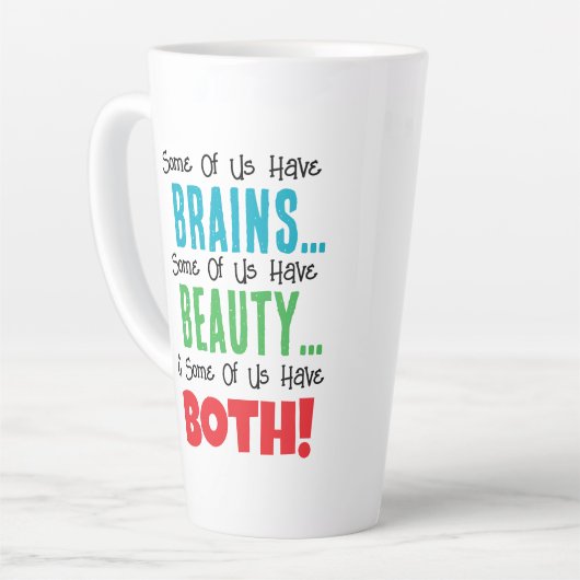 Sommigen hebben hersens en schoonheid latte mok (Linkerhoek)