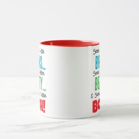 Sommigen hebben hersens en schoonheid mok (Midden)