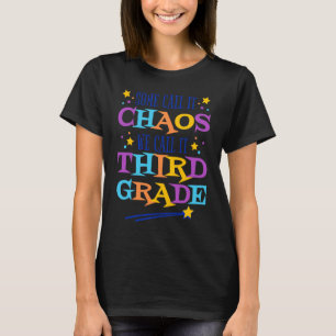 Sommigen noemen het chaos, anderen 3e klas t-shirt