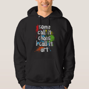 Sommigen noemen het chaos Ik noem het kunst backpr Hoodie