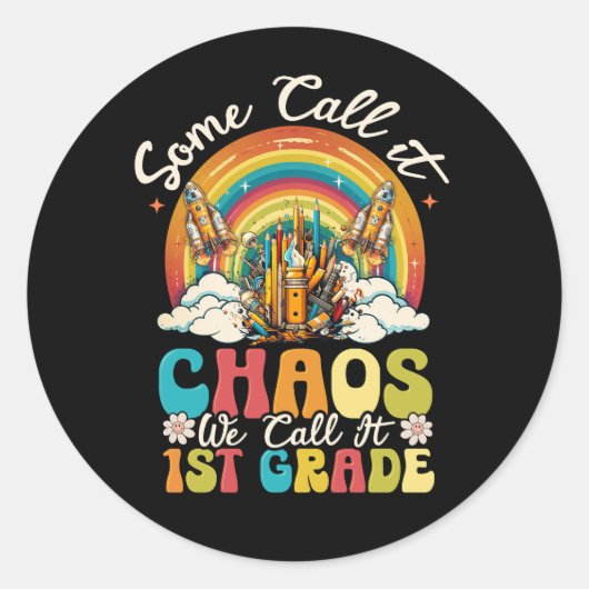 Sommigen noemen het chaos, we noemen het 1e klas t ronde sticker (Voorkant)