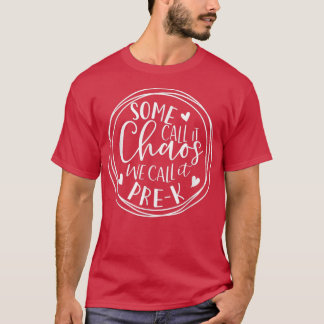 Sommigen noemen het chaos. We noemen het pre-schoo T-shirt