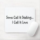 Sommigen noemen het stalking muismat (Met muis)