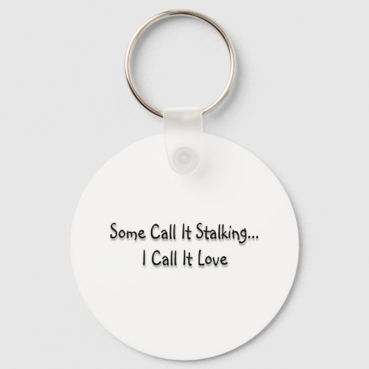 Sommigen noemen het stalking sleutelhanger (Voorkant)